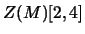 \begin{displaymath}
Z(M) = \left(
\begin{array}{llll}
0 & 1 & 2 & -\\
1 & 0 & - & -\\
2 & - & 0 & 1\\
- & - & 1 & 0
\end{array} \right)
\end{displaymath}