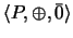 $\langle P, \otimes, \bar{1}\rangle$